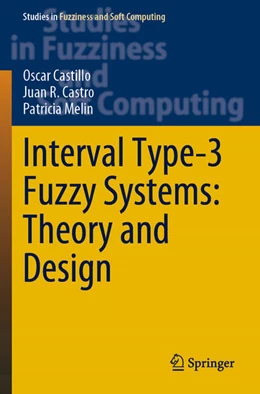 Abbildung von Castillo / Castro | Interval Type-3 Fuzzy Systems: Theory and Design | 1. Auflage | 2023 | 418 | beck-shop.de