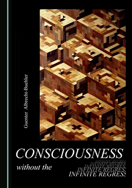 Abbildung von Albrecht-Buehler | Consciousness without the Infinite Regress | 1. Auflage | 2023 | beck-shop.de