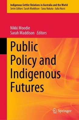 Abbildung von Moodie / Maddison | Public Policy and Indigenous Futures | 1. Auflage | 2023 | beck-shop.de