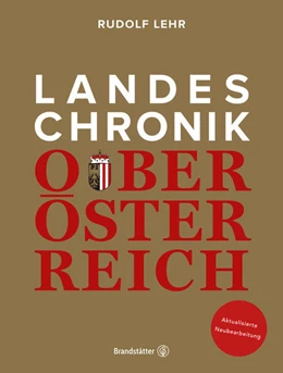 Abbildung von Lehr | Landeschronik Oberösterreich | 1. Auflage | 2023 | beck-shop.de