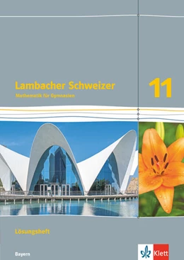 Abbildung von Lambacher Schweizer Mathematik 11. Lösungen Klasse 11. Ausgabe Bayern | 1. Auflage | 2023 | beck-shop.de