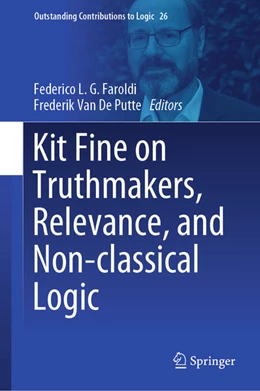 Abbildung von Faroldi / Van De Putte | Kit Fine on Truthmakers, Relevance, and Non-classical Logic | 1. Auflage | 2023 | beck-shop.de