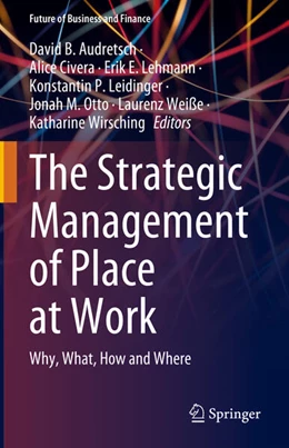 Abbildung von Audretsch / Civera | The Strategic Management of Place at Work | 1. Auflage | 2023 | beck-shop.de
