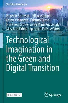 Abbildung von Arbizzani / Cangelli | Technological Imagination in the Green and Digital Transition | 1. Auflage | 2023 | beck-shop.de