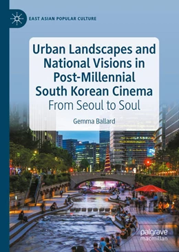 Abbildung von Ballard | Urban Landscapes and National Visions in Post-Millennial South Korean Cinema | 1. Auflage | 2023 | beck-shop.de