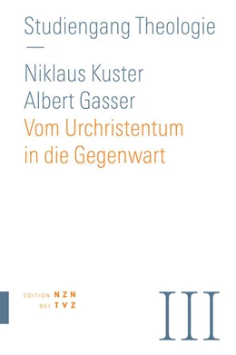 Abbildung von theologiekurse.ch / Gasser | Vom Urchristentum in die Gegenwart | 3. Auflage | 2023 | 3 | beck-shop.de