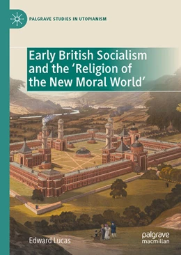 Abbildung von Lucas | Early British Socialism and the 'Religion of the New Moral World' | 1. Auflage | 2023 | beck-shop.de