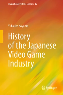 Abbildung von Koyama | History of the Japanese Video Game Industry | 1. Auflage | 2023 | 35 | beck-shop.de