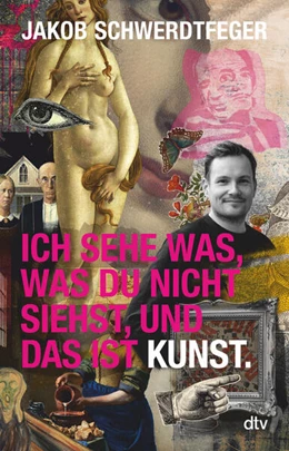 Abbildung von Schwerdtfeger | Ich sehe was, was du nicht siehst, und das ist Kunst | 1. Auflage | 2023 | beck-shop.de