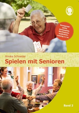 Abbildung von Schneider | Spielen mit Senioren (Band 2) | 1. Auflage | 2021 | beck-shop.de