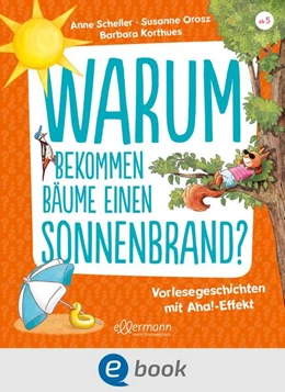 Abbildung von Orosz / Scheller | Warum bekommen Bäume einen Sonnenbrand? | 1. Auflage | 2023 | beck-shop.de