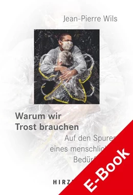Abbildung von Wils | Warum wir Trost brauchen | 1. Auflage | 2023 | beck-shop.de