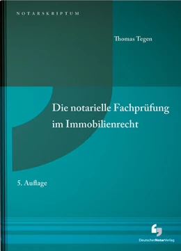 Abbildung von Tegen | Die notarielle Fachprüfung im Immobilienrecht | 5. Auflage | 2023 | beck-shop.de