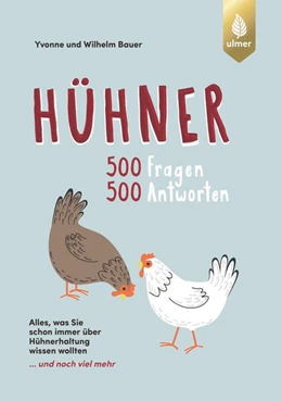 Abbildung von Bauer | Hühner - 500 Fragen, 500 Antworten | 1. Auflage | 2023 | beck-shop.de
