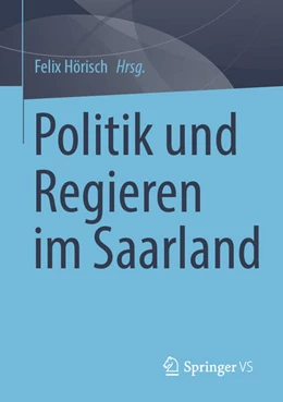 Abbildung von Hörisch | Politik und Regieren im Saarland | 1. Auflage | 2023 | beck-shop.de