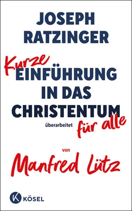 Abbildung von Ratzinger / Lütz | Kurze Einführung in das Christentum | 1. Auflage | 2023 | beck-shop.de