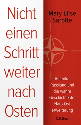 Abbildung von Sarotte, Mary Elise | Nicht einen Schritt weiter nach Osten | 5. Auflage | 2024 | beck-shop.de