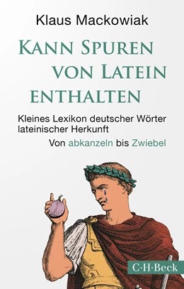 Abbildung von Mackowiak, Klaus | Kann Spuren von Latein enthalten | 2. Auflage | 2024 | 6531 | beck-shop.de