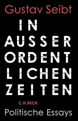 Abbildung von Seibt, Gustav | In außerordentlichen Zeiten | 1. Auflage | 2023 | beck-shop.de