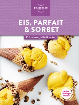 Abbildung von Oetker Verlag | Meine Lieblingsrezepte: Eis, Parfait & Sorbet | 1. Auflage | 2023 | beck-shop.de
