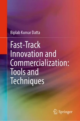 Abbildung von Datta | Fast-Track Innovation and Commercialization: Tools and Techniques | 1. Auflage | 2023 | beck-shop.de