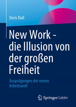 Abbildung von Dull | New Work - die Illusion von der großen Freiheit | 1. Auflage | 2023 | beck-shop.de