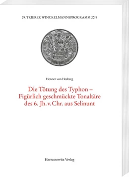 Abbildung von Hesberg | Die Tötung des Typhon-Figürlich geschmückte Tonaltäre des 6. Jh. v.¿Chr. aus Selinunt | 1. Auflage | 2023 | beck-shop.de