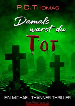 Abbildung von Thomas | Damals warst du TOT | 1. Auflage | 2023 | beck-shop.de