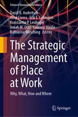 Abbildung von Audretsch / Civera | The Strategic Management of Place at Work | 1. Auflage | 2023 | beck-shop.de
