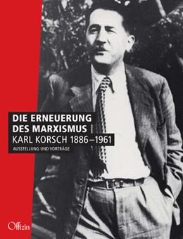 Abbildung von Schulz / Buckmiller | Die Erneuerung des Marxismus. Karl Korsch 1886-1961 | 1. Auflage | 2023 | beck-shop.de