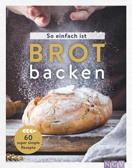 Abbildung von So einfach ist Brot backen | 1. Auflage | 2023 | beck-shop.de