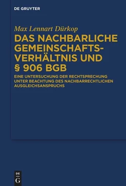 Abbildung von Dürkop | Das nachbarliche Gemeinschaftsverhältnis und § 906 BGB | 1. Auflage | 2024 | beck-shop.de