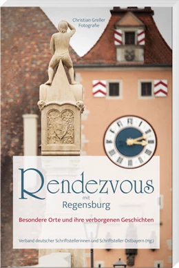 Abbildung von Verband deutscher Schriftstellerinnen und Schriftsteller Ostbayern | Rendezvous mit Regensburg | 1. Auflage | 2023 | beck-shop.de