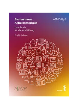 Abbildung von AAMP - Österreichische Akademie für Arbeitsmedizin und Prävention | Basiswissen Arbeitsmedizin | 2. Auflage | 2023 | beck-shop.de