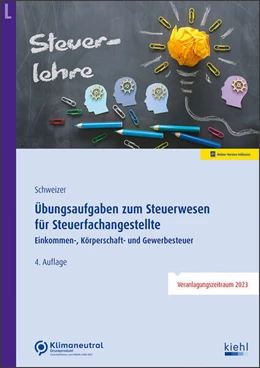 Abbildung von Schweizer | Übungsaufgaben zum Steuerwesen für Steuerfachangestellte | 4. Auflage | 2023 | beck-shop.de