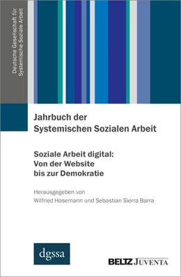 Abbildung von Hosemann / Sierra Barra | Jahrbuch der Systemischen Sozialen Arbeit. Band 1. Soziale Arbeit digital: Von der Website bis zur Demokratie | 1. Auflage | 2023 | beck-shop.de