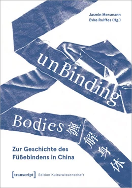 Abbildung von Mersmann / Rulffes | unBinding Bodies – Zur Geschichte des Füßebindens in China | 1. Auflage | 2023 | beck-shop.de