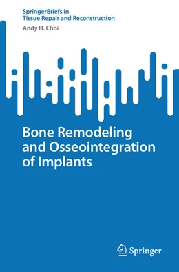 Abbildung von Choi | Bone Remodeling and Osseointegration of Implants | 1. Auflage | 2023 | beck-shop.de