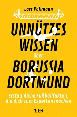 Abbildung von Pollmann | Unnützes Wissen über Borussia Dortmund | 1. Auflage | 2023 | beck-shop.de