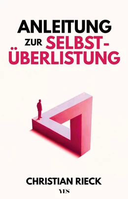 Abbildung von Rieck | Anleitung zur Selbstüberlistung | 1. Auflage | 2023 | beck-shop.de