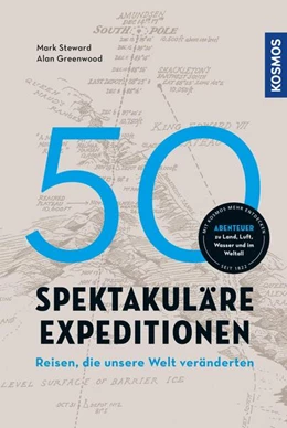 Abbildung von Greenwood / Steward | 50 spektakuläre Expeditionen | 1. Auflage | 2023 | beck-shop.de