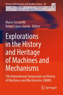 Abbildung von Ceccarelli / López-García | Explorations in the History and Heritage of Machines and Mechanisms | 1. Auflage | 2023 | 40 | beck-shop.de