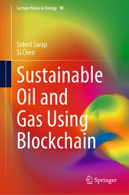 Abbildung von Saraji / Chen | Sustainable Oil and Gas Using Blockchain | 1. Auflage | 2023 | 98 | beck-shop.de