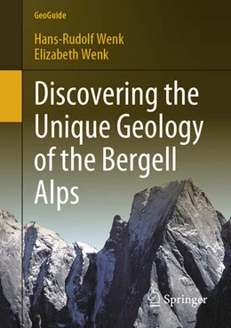 Abbildung von Wenk | Discovering the Unique Geology of the Bergell Alps | 1. Auflage | 2024 | beck-shop.de