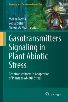 Abbildung von Fatma / Sehar | Gasotransmitters Signaling in Plant Abiotic Stress | 1. Auflage | 2023 | beck-shop.de