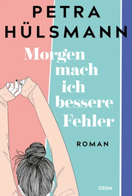 Abbildung von Hülsmann | Morgen mach ich bessere Fehler | 1. Auflage | 2023 | beck-shop.de