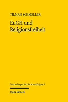 Abbildung von Schmeller | EuGH und Religionsfreiheit | 1. Auflage | 2023 | 4 | beck-shop.de