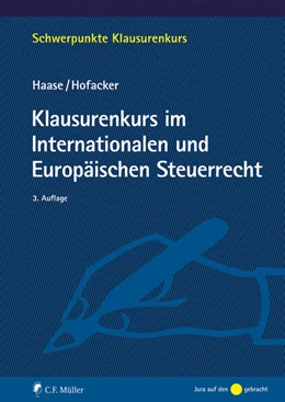 Abbildung von Haase / Hofacker | Klausurenkurs im Internationalen und Europäischen Steuerrecht | 3. Auflage | 2023 | beck-shop.de