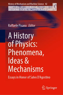 Abbildung von Pisano | A History of Physics: Phenomena, Ideas and Mechanisms | 1. Auflage | 2024 | beck-shop.de