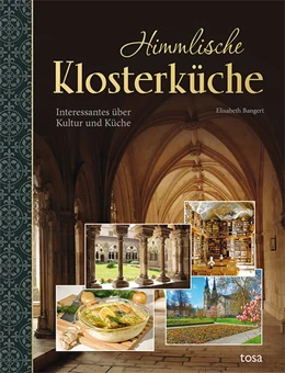 Abbildung von Bangert | Himmlische Klosterküche | 1. Auflage | 2023 | beck-shop.de